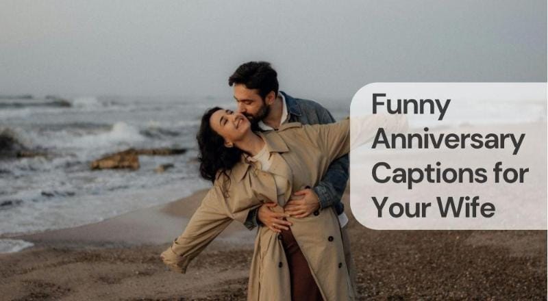 Funny anniversary captions for your wife