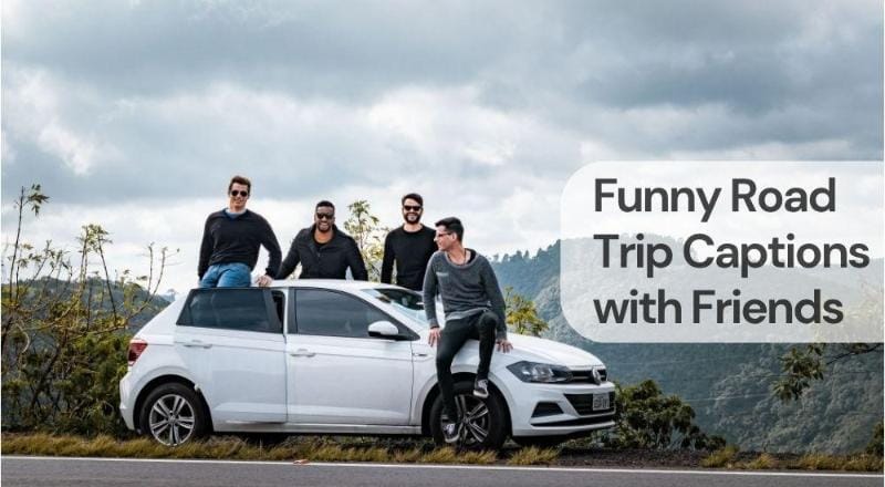 Funny road trip captions with friends Funny road trip captions with friends