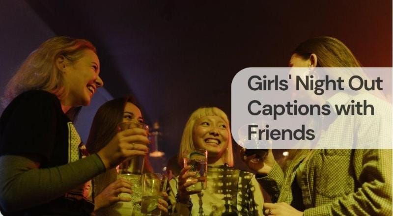 Girls night out captions with friends 1 Girls night out captions with friends