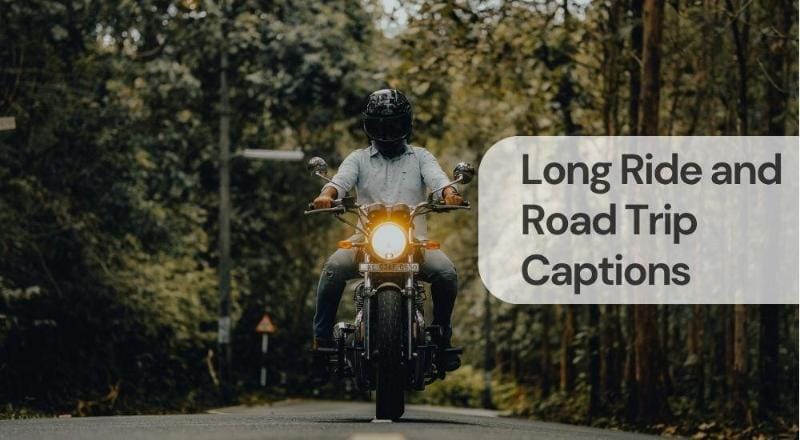 Long ride and road trip captions