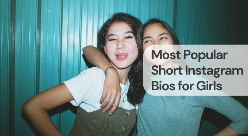 Most popular short instagram bios for girls