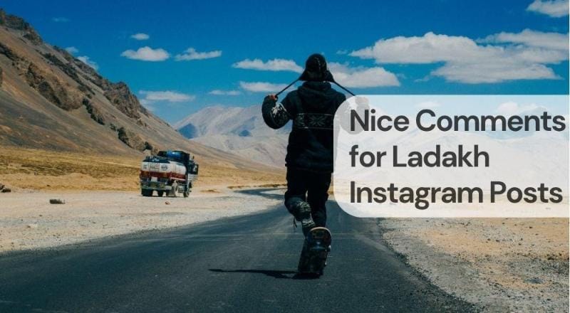 Nice comments for ladakh instagram posts Nice comments for ladakh instagram posts