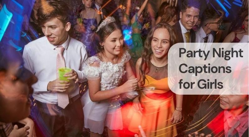 Party night captions for girls Party night captions for girls