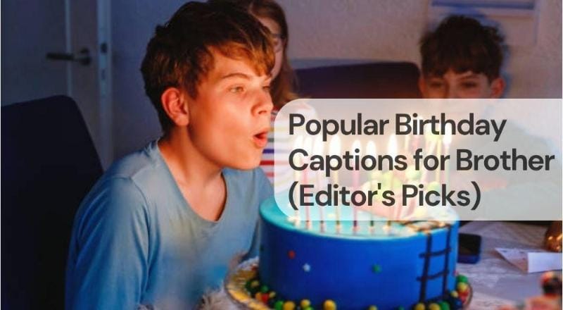 Popular birthday captions for brother Popular birthday captions for brother