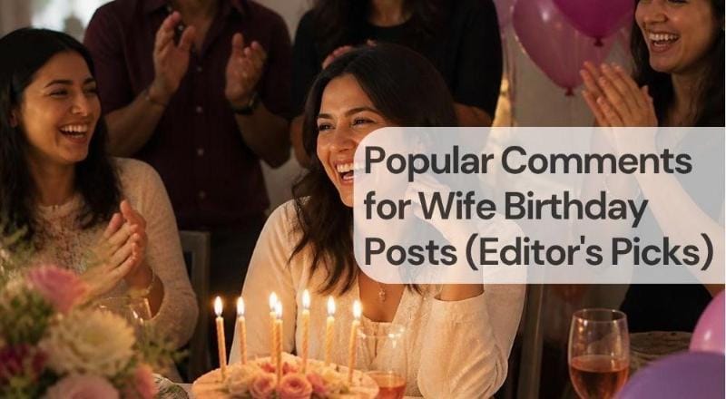 Popular comments for wife birthday posts Popular comments for wife birthday posts