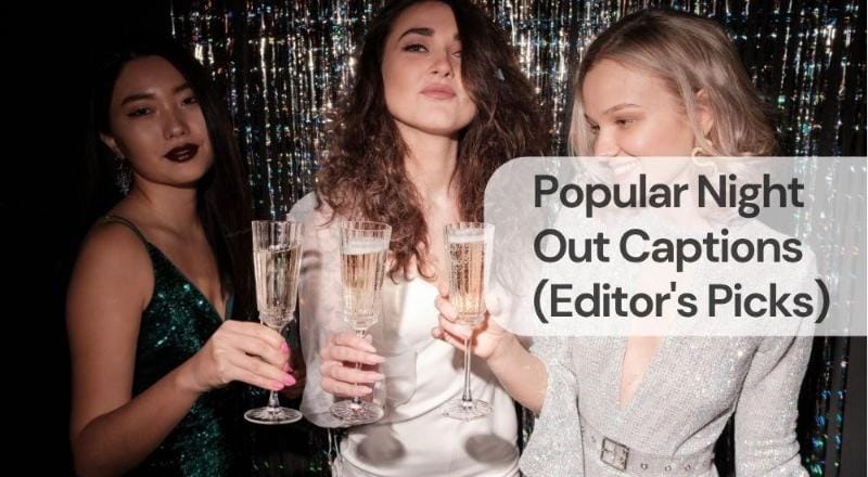 Popular night out captions Popular night out captions