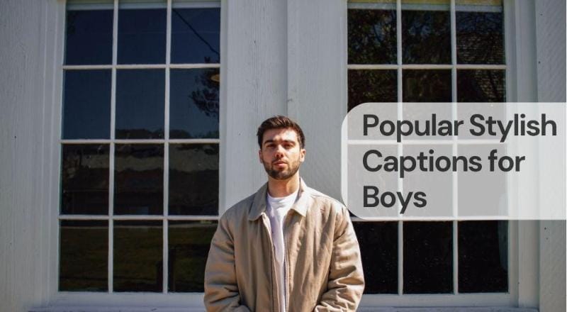 Popular stylish captions for boys Popular stylish captions for boys