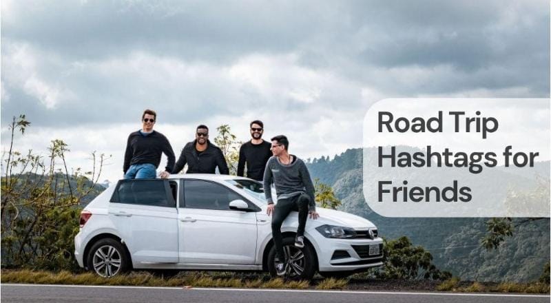 Road trip hashtags for friends