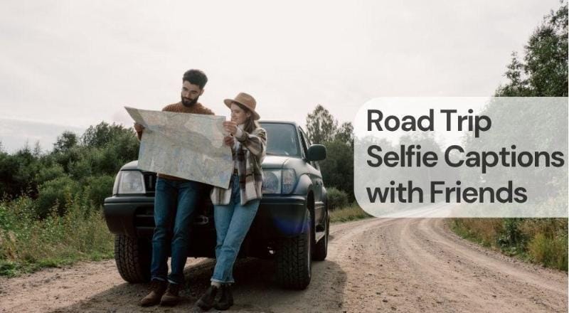 Road trip selfie captions with friends Road trip selfie captions with friends
