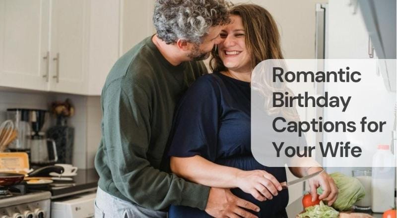 Romantic birthday captions for your wife Romantic birthday captions for your wife
