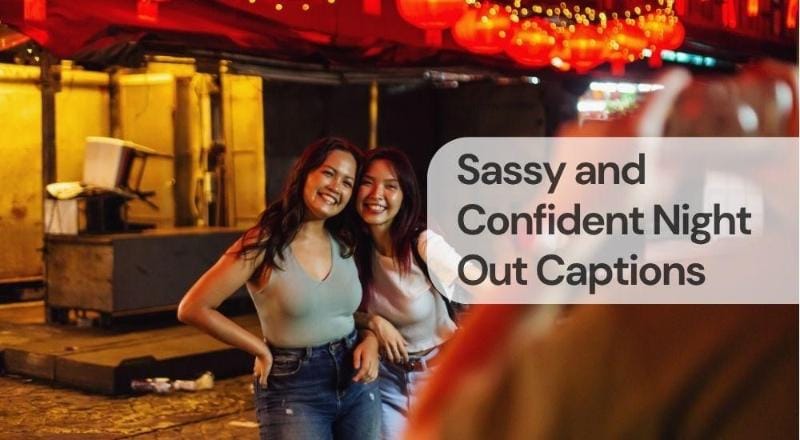 Sassy and confident night out captions Sassy and confident night out captions