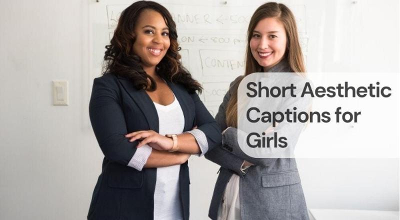 Short aesthetic captions for girls