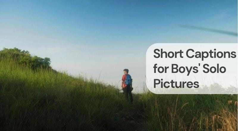 Short captions for boys solo pictures Short captions for boys solo pictures