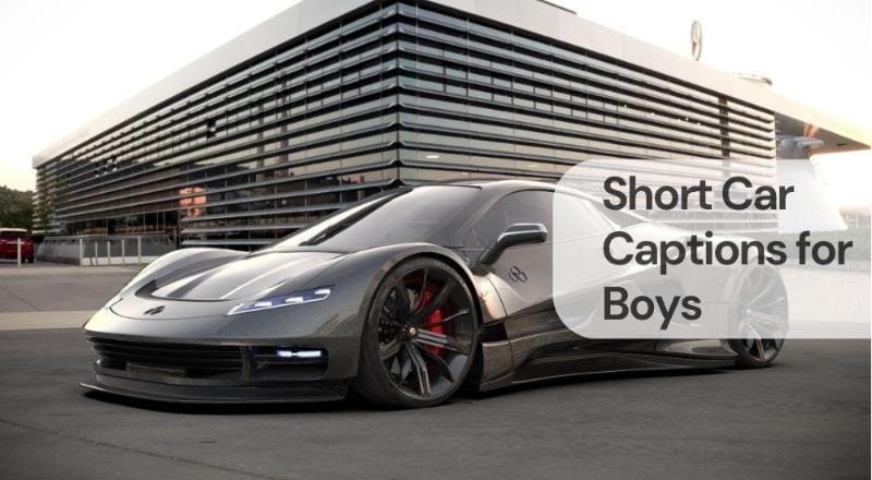Short car captions for boys Short car captions for boys