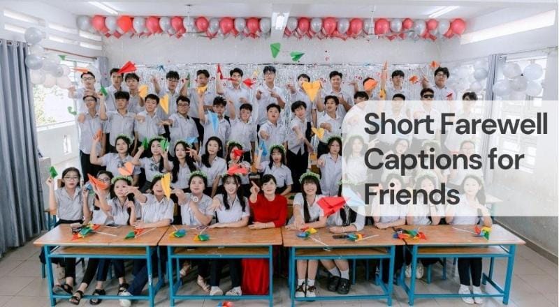 Short farewell captions for friends Short farewell captions for friends