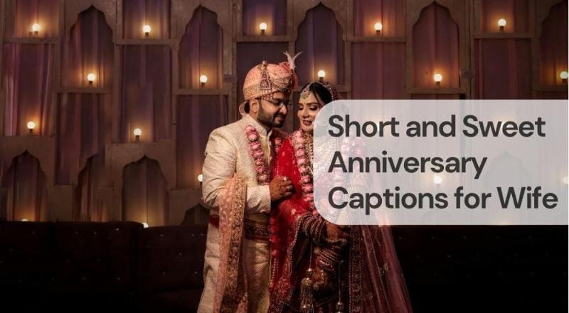 Short and sweet anniversary captions for wife