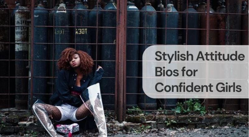 Stylish attitude bios for confident girls Stylish attitude bios for confident girls