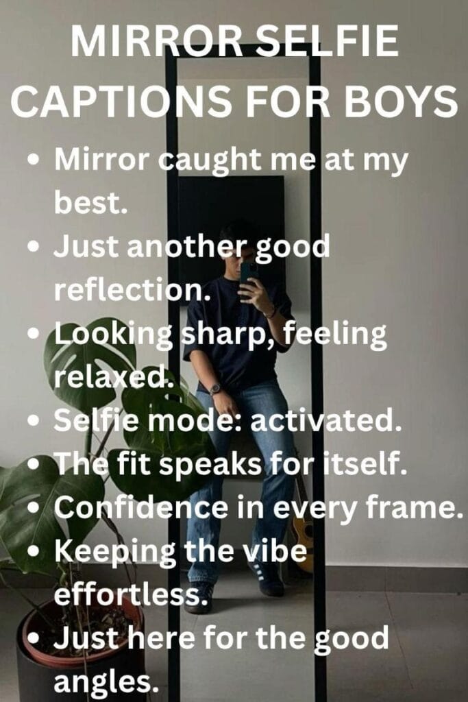 Best mirror selfie captions for boys Best mirror selfie captions for boys