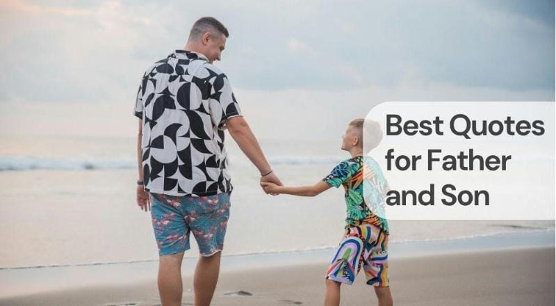 Best quotes for father and son Best quotes for father and son