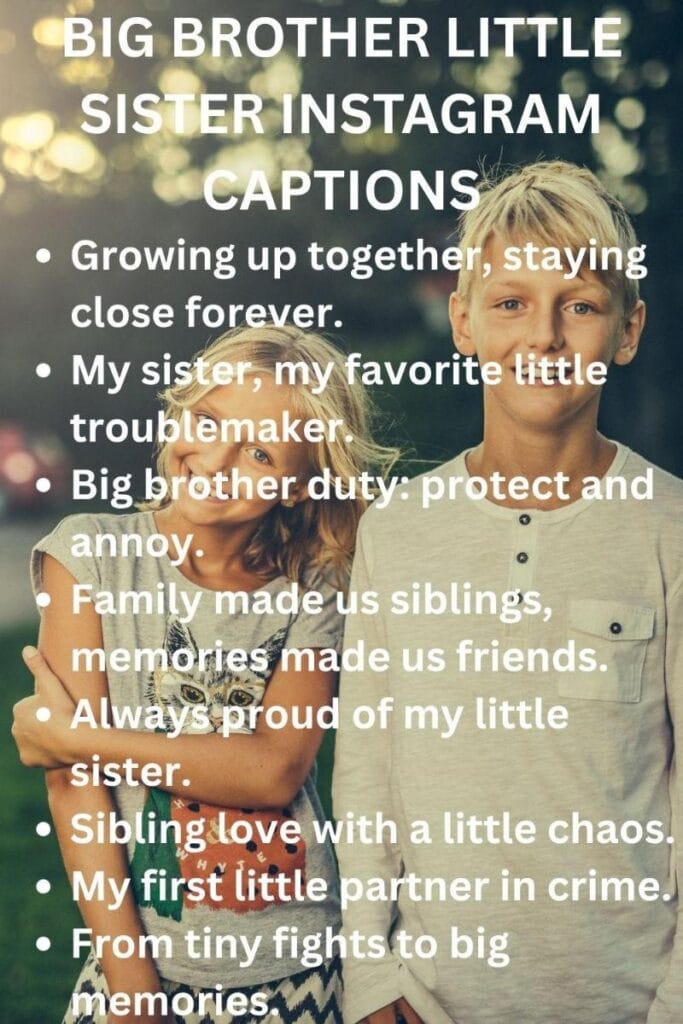 Big brother captions for his sister Big brother captions for his sister