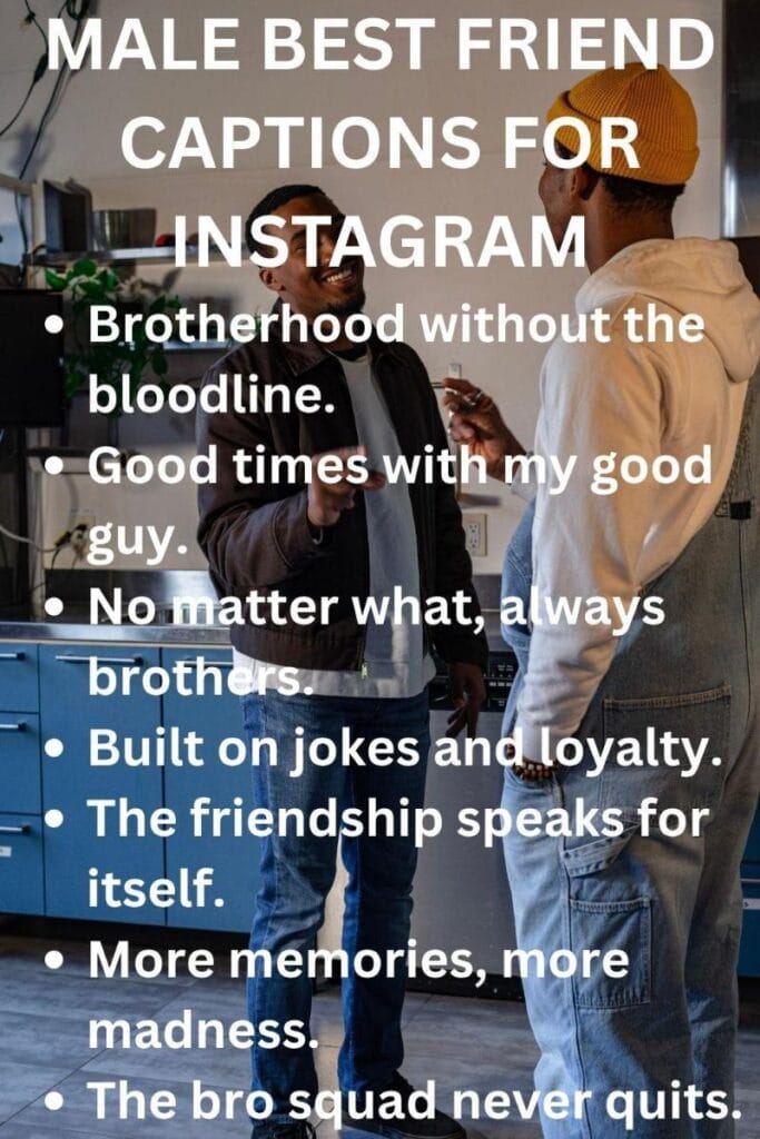 Captions for male best friend pics Captions for male best friend pics