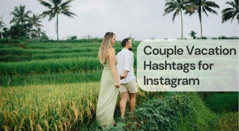 Couple vacation hashtags for instagram Couple vacation hashtags for instagram