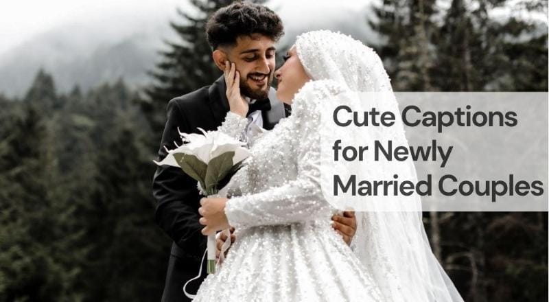 Cute captions for newly married couples Cute captions for newly married couples