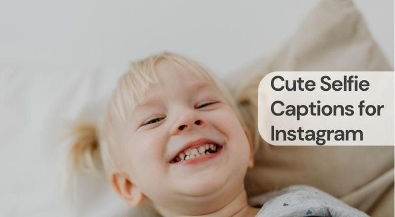 Cute selfie captions for instagram