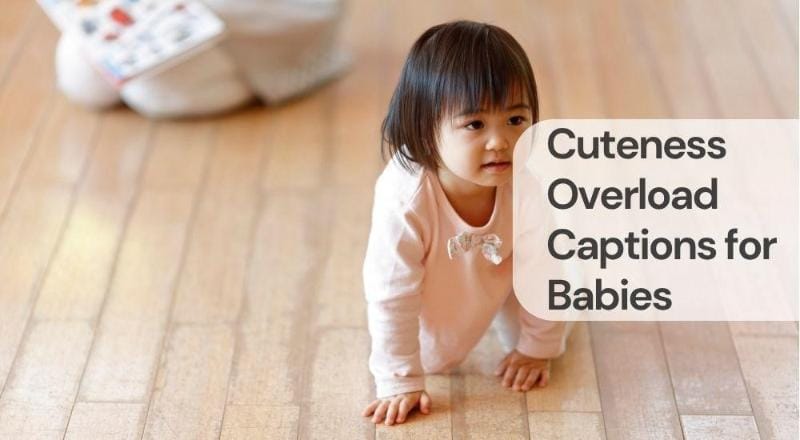 Cuteness overload captions for babies