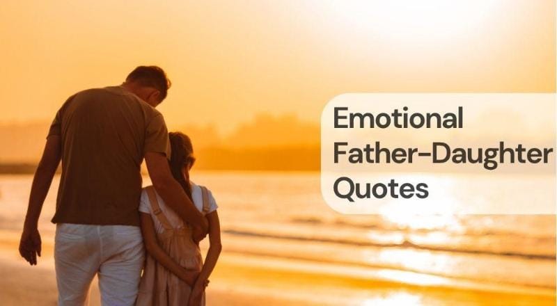 Emotional father daughter quotes Emotional father daughter quotes
