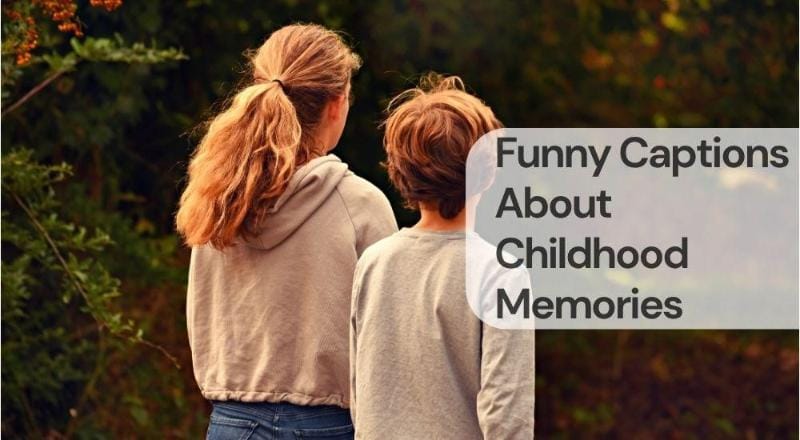 Funny captions about childhood memories Funny captions about childhood memories