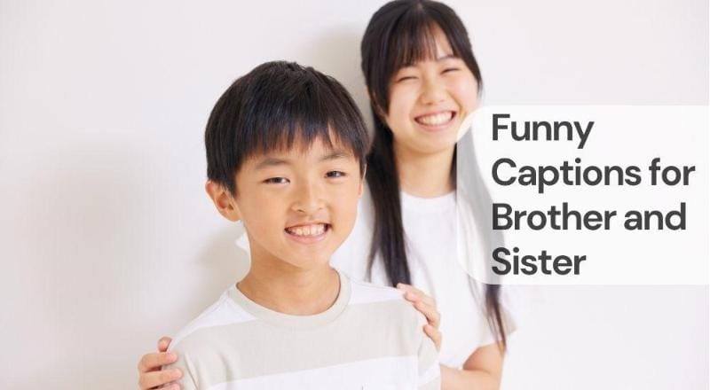 Funny captions for brother and sister Funny captions for brother and sister