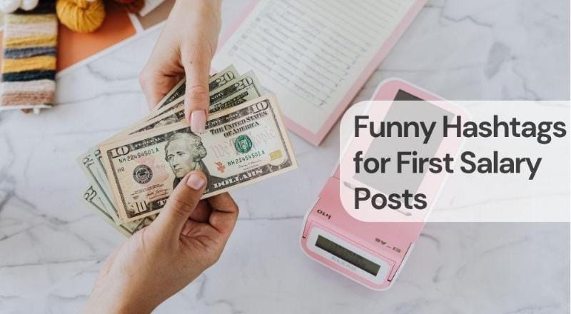 Funny hashtags for first salary posts