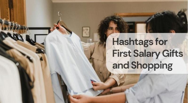 Hashtags for first salary gifts and shopping
