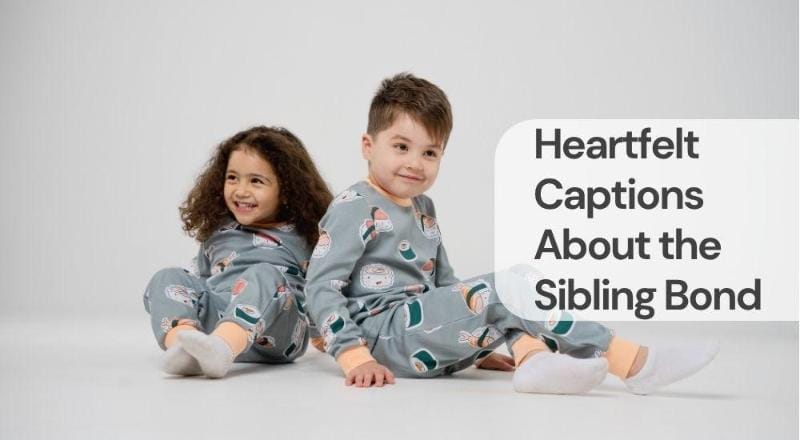 Heartfelt captions about the sibling bond Heartfelt captions about the sibling bond