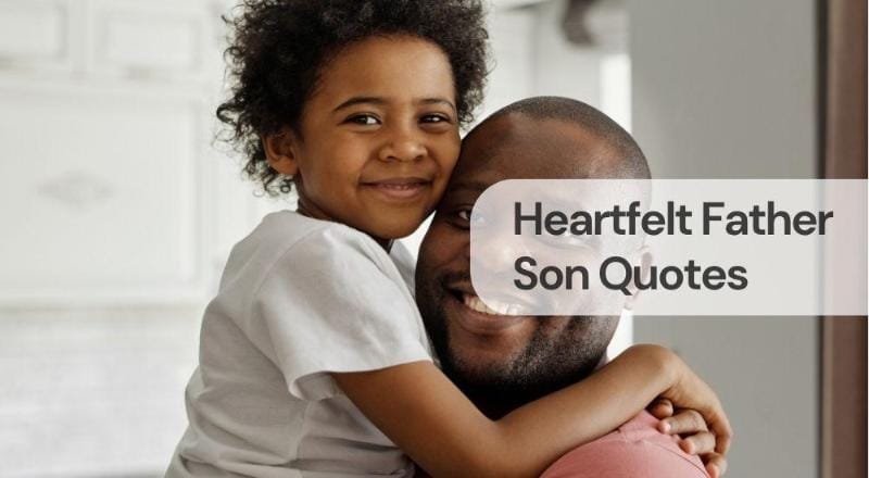 Heartfelt father son quotes Heartfelt father son quotes