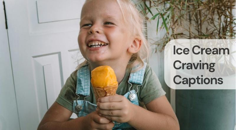 Ice cream craving captions Ice cream craving captions