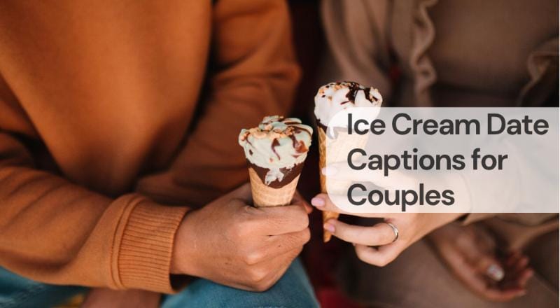 Ice cream date captions for couples Ice cream date captions for couples