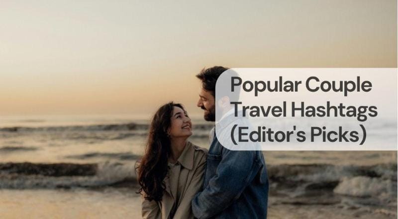Popular couple travel hashtags Popular couple travel hashtags