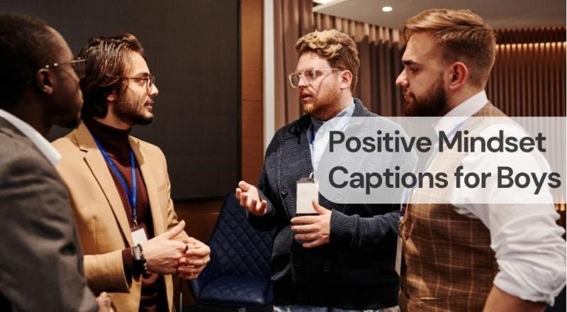 Positive mindset captions for boys Positive mindset captions for boys