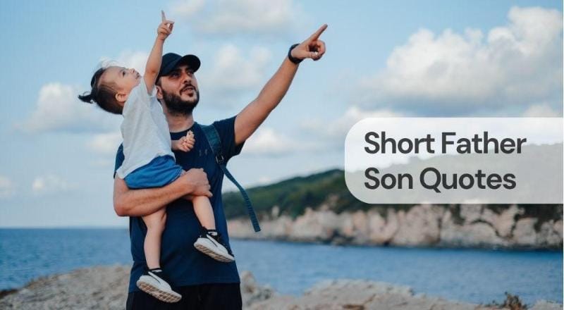 Short father son quotes Short father son quotes