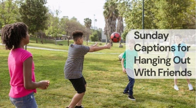 Sunday captions for hanging out with friends Sunday captions for hanging out with friends