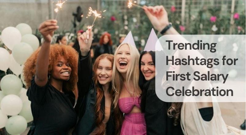 Trending hashtags for first salary celebration