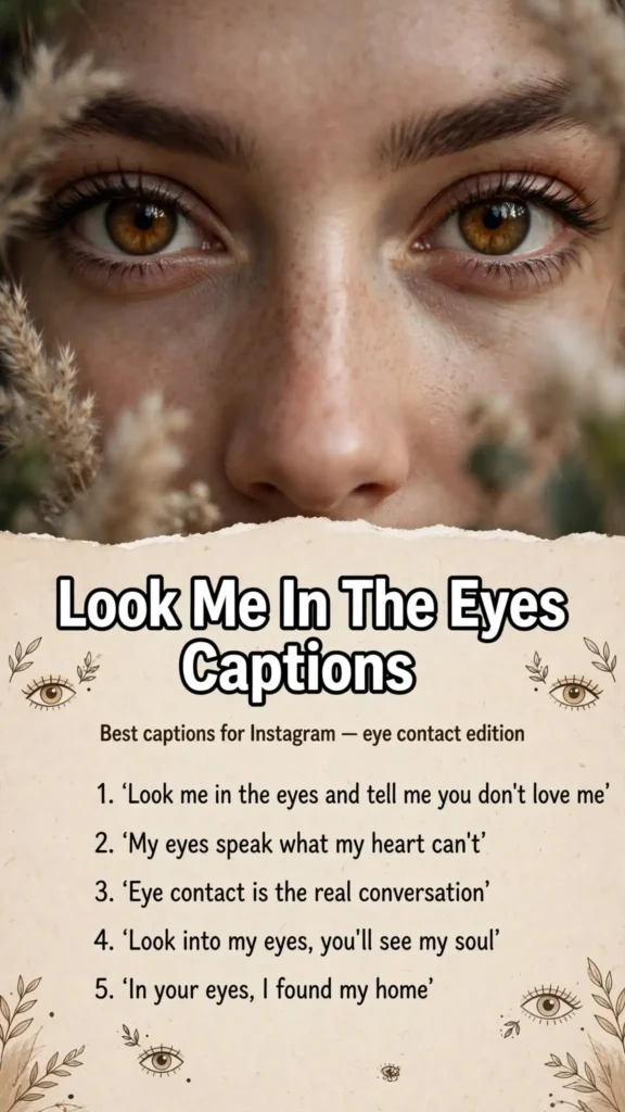 140 best look me in the eyes captions for instagram with captions 140+ best look me in the eyes captions for instagram with captions