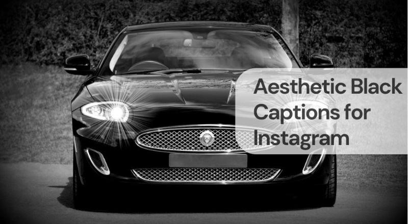 Aesthetic black captions for instagram Aesthetic black captions for instagram