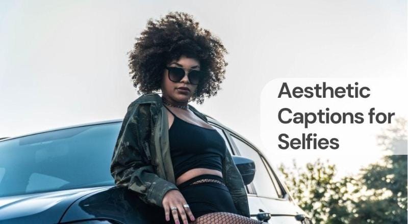Aesthetic captions for selfies Aesthetic captions for selfies