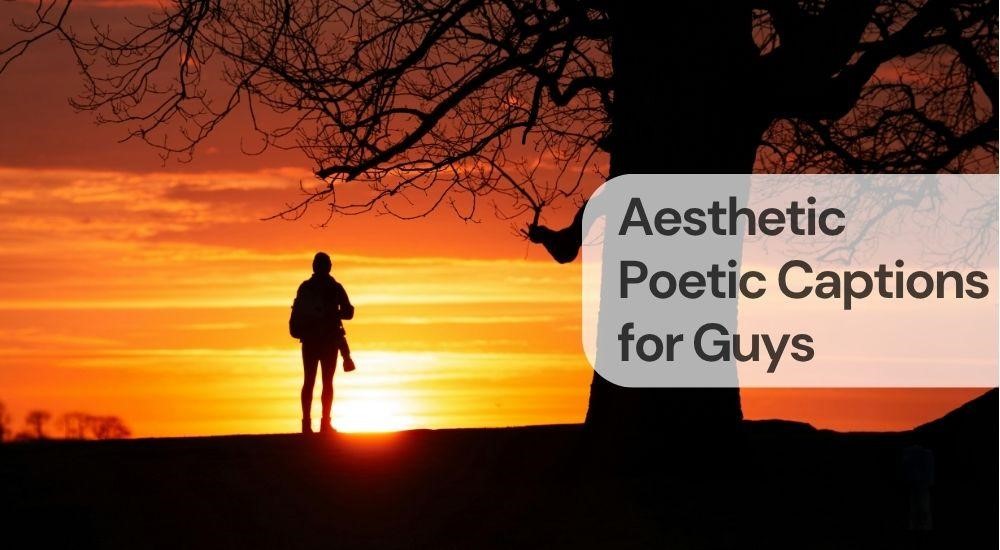 Aesthetic poetic captions for guys