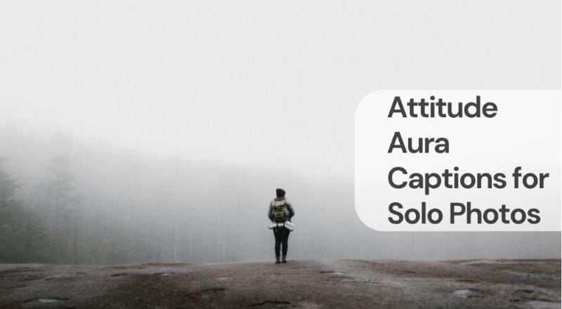 Attitude aura captions for solo photos Attitude aura captions for solo photos