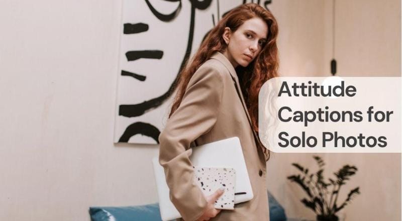 Attitude captions for solo photos Attitude captions for solo photos