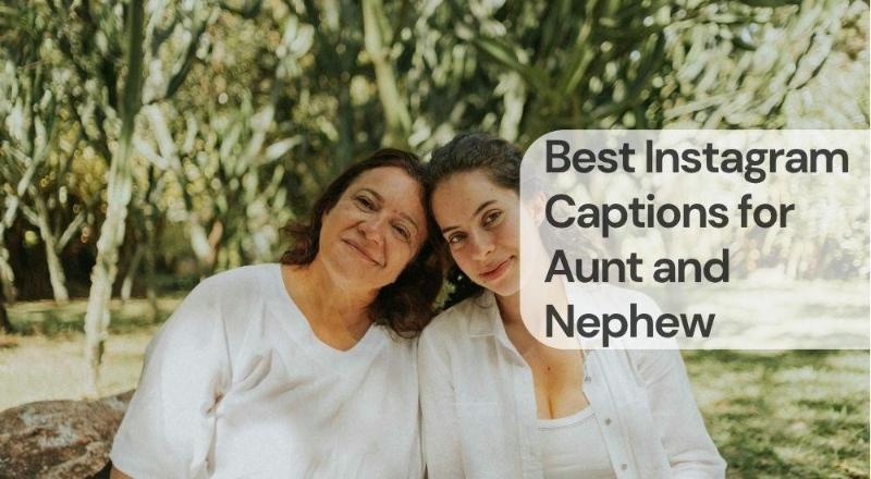 Best instagram captions for aunt and nephew Best instagram captions for aunt and nephew